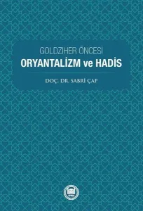 Goldziher Öncesi Oryantalizm ve Hadis