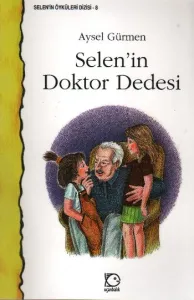 Selenin Öyküleri Dizisi-08: Selenin Doktor Dedesi Selenin Öyküleri Dizisi-08: Selenin Doktor Dedesi