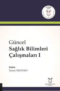 Güncel Sağlık Bilimleri Çalışmaları I