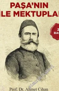 Ahmet Cevdet Paşa'nın Aile Mektupları - Sayesiz ve Sermayesiz Bir Paşa -         2019