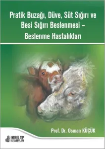 Pratik Buzağı Düve Süt Sığırı ve Besi Sığırı Beslenmesi Beslenme Hastalıkları
