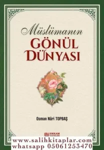 Müslümanın Gönül Dünyası - Osman Nuri Topbaş