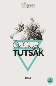 Özgür ama Tutsak