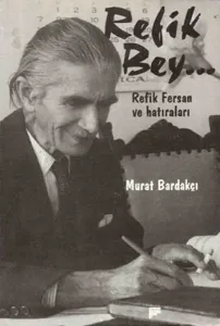 Refik Bey... Refik Fersan Ve Hatıraları