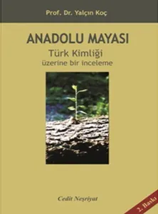 Anadolu Mayası; Türk Kimliği Üzerine Bir İnceleme