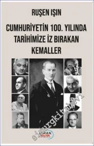 Cumhuriyetin 100. Yılında Tarihimize İz Bırakan Kemaller -         2024