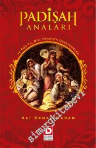 Padişah Anaları ve 600 Yıl Bizi Yöneten Devşirmeler -