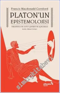 Platon'un Epistemolojisi Theaitetos ve Sofist Çevirisi ve Açıklaması -         2022