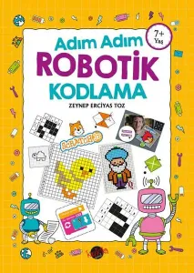 Adım Adım Robotik Kodlama 7+Yaş Zeynep Erciyas Toz Kukla 9786052211298