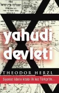 Yahudi Devleti; Siyonist Liderin Kitabı İlk Defa Türkçe'de...