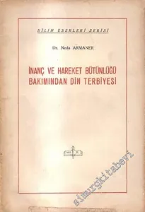 İnanç ve Hareket Bütünlüğü Bakımından Din Terbiyesi -        1967