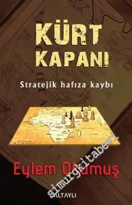 Kürt Kapanı: Stratejik Hafıza Kaybı -