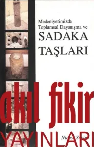 Medeniyetimizde Toplumsal Dayanışma ve Sadaka Taşları