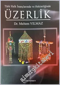 Türk Halk İnançlarında ve Hekimliğinde Üzerlik -         2023