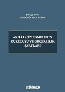 Akıllı Sözleşmelerin Kuruluşu ve Geçerlilik Şartları