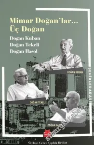 Mimar Doğanlar : Üç Doğan - Doğan Kuban Doğan Tekeli Doğan Hasol -         2021