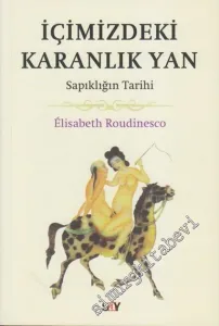 İçimizdeki Karanlık Yan Sapıklığın Tarihi -
