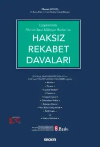 Uygulamada Fikri ve Sınai Mülkiyet Hakları ve Haksız Rekabet Davaları