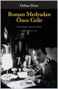 Roman Medyadan Önce Gelir: Seçme Yazılar -        2012