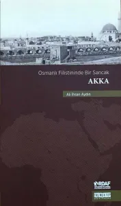 Osmanlı Filistininde Bir Sancak Akka