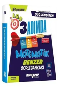 ANKARA 8.Sınıf LGS MATEMATİK GÜÇLENDİREN 3 ADIMDA BENZER SORU BANKASI