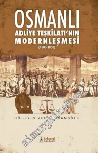 Osmanlı Adliye Teşkilatı'nın Modernleşmesi 1800 - 1850 -         2019
