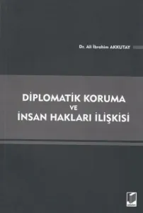 Diplomatik Koruma ve İnsan Hakları İlişkisi