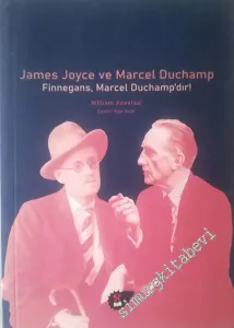 James Joyce ve Marcel Duchamp : Finnegans, Marcel Duchamp'dır! -