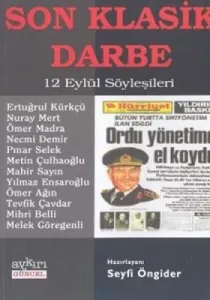 Son Klasik Darbe 12 Eylül Söyleşileri Son Klasik Darbe 12 Eylül Söyleşileri