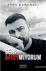 Seni Affetmiyorum