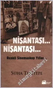 Nişantaşı Nişantaşı : Renkli Sinemaskop Yıllar -