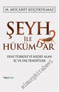 Şeyh İle Hükümdar: Yeni Türkiye'yi Hedef Alan İç ve Dış Tehditler -
