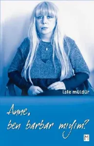 Anne, Ben Barbar Mıyım?