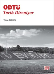 ODTÜ: Tarih Direniyor