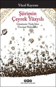 Şiirimin Çeyrek Yüzyılı; Günümüz Türk Şiiri Üzerine Makaleler