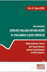 Türk Hukukunda Edinilmiş Mallara Katılma Rejimi ve Uygulamaya İlişkin Sorunlar (Ciltli)