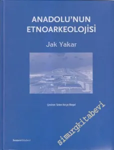 Anadolu'nun Etnoarkeolojisi -        2007