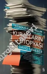 Kuralların Ütopyası : Teknoloji, Aptallık ve Bürokrasinin Gizli Zevkleri Üzerine  -        2016