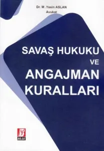 Savaş Hukuku ve Angajman Kuralları