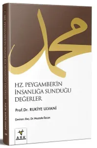 Hz Peygamberin İnsanlığa Sunduğu Değerler