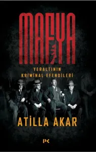Mafya Yeraltının Kriminal Efendileri
