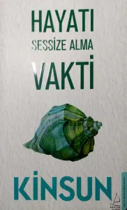 Hayatı Sessize Alma Vakti