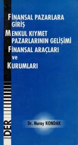 Finansal Pazarlara Giriş Menkul Kıymet Pazarlarının Gelişimi Finansal Araçları ve Kurumları