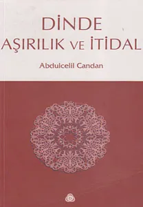 Dinde Aşırılık ve İtidal