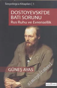 Dostoyevski'de Batı Sorunu: Rus Ruhu ve Evrensellik -