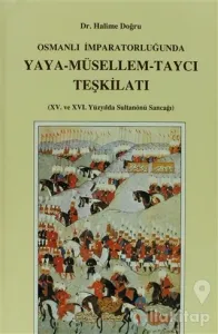 Osmanlı İmparatorluğu'nda Yaya - Müsellem - Taycı Teşkilatı