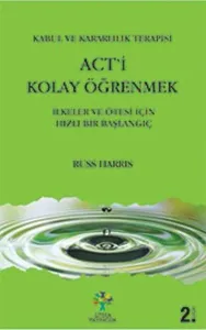 Act’i Kolay Öğrenmek / Kabul ve Kararlılık Terapisi