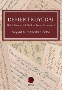 Defter-İ Kuyûdât; [Belhî Ailesine Ait Özel ve Resmî Yazışmalar]