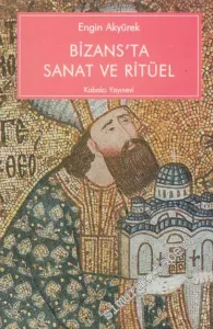 Bizans'ta Sanat ve Ritüel -        1996