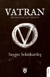 Vatran; - Bir Karanlık Çağ Hikâyesi -